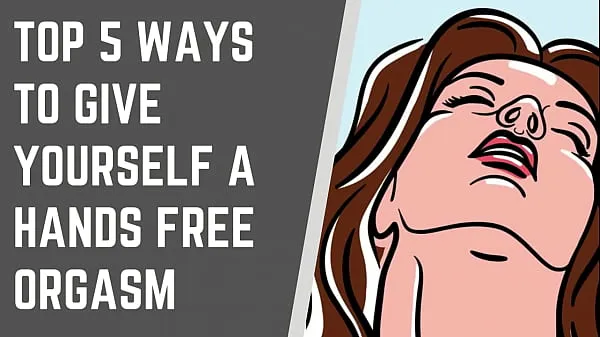 Yeni Videolar Top 5 Ways To Give Yourself A Handsfree Orgasm